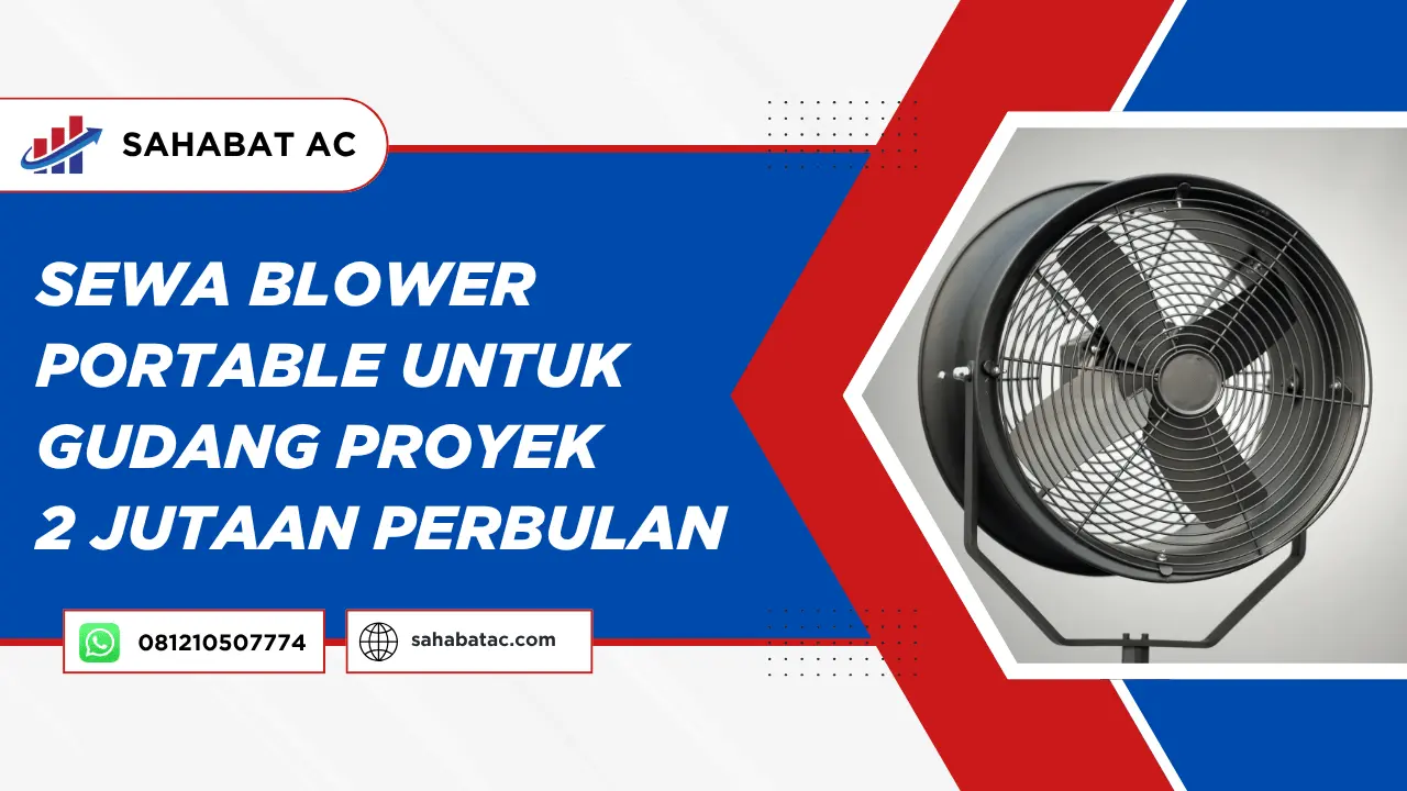 Sewa Blower Portable untuk Gudang Proyek 2 Jutaan Perbulan