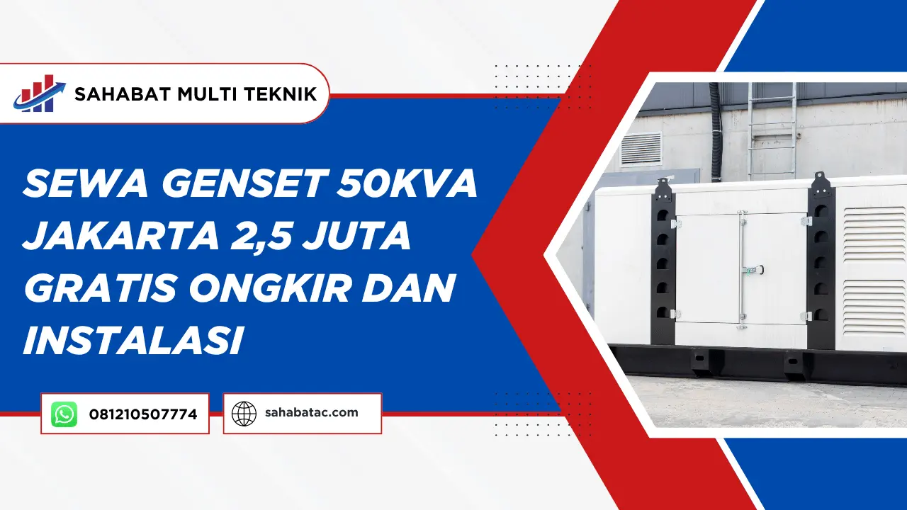 Sewa Genset 50kVA Jakarta 2,5 Juta Gratis Ongkir dan Instalasi