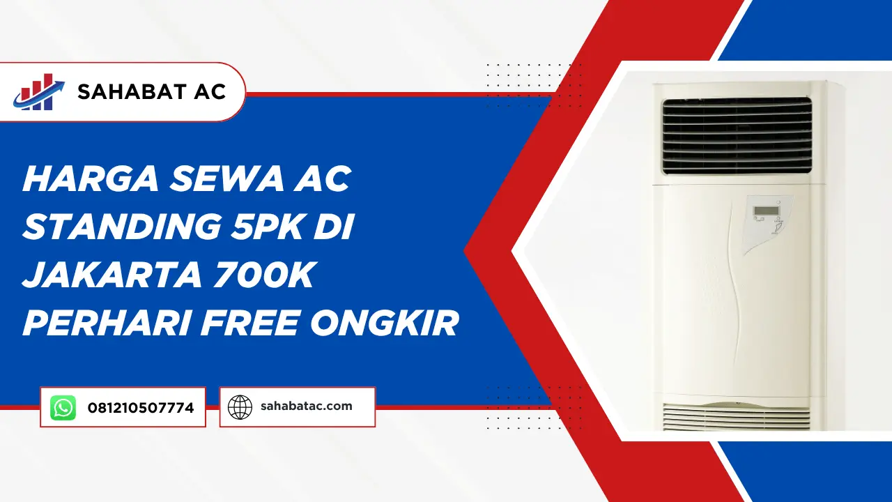 Harga Sewa AC Standing 5PK Di Jakarta 700K Perhari Free Ongkir