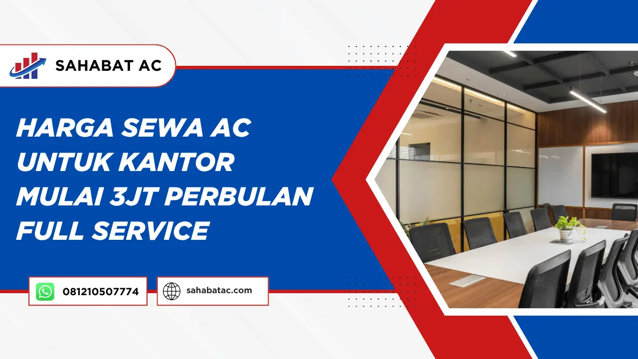 Harga Sewa AC Untuk Kantor Mulai 3Jt Perbulan Full Service