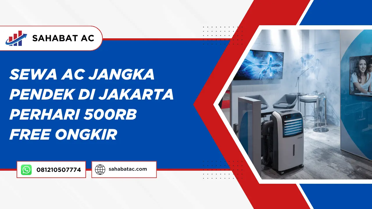 Sewa AC Jangka Pendek di Jakarta Perhari 500rb Free Ongkir