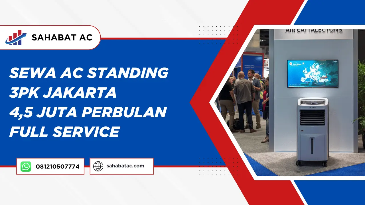 Sewa AC Standing 3PK Jakarta 4,5 Juta Perbulan Full Service