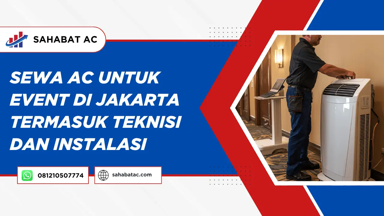 Sewa AC Untuk Event di Jakarta Termasuk Teknisi dan Instalasi