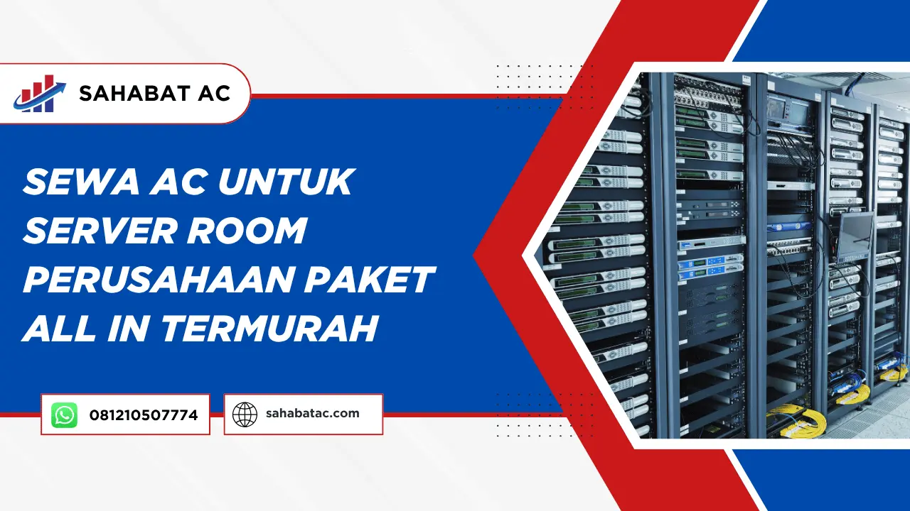 Sewa AC Untuk Server Room Perusahaan Paket All In Termurah