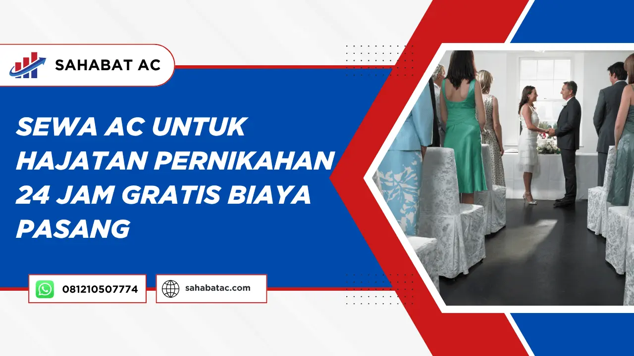 Sewa AC Untuk Hajatan Pernikahan 24 Jam Gratis Biaya Pasang