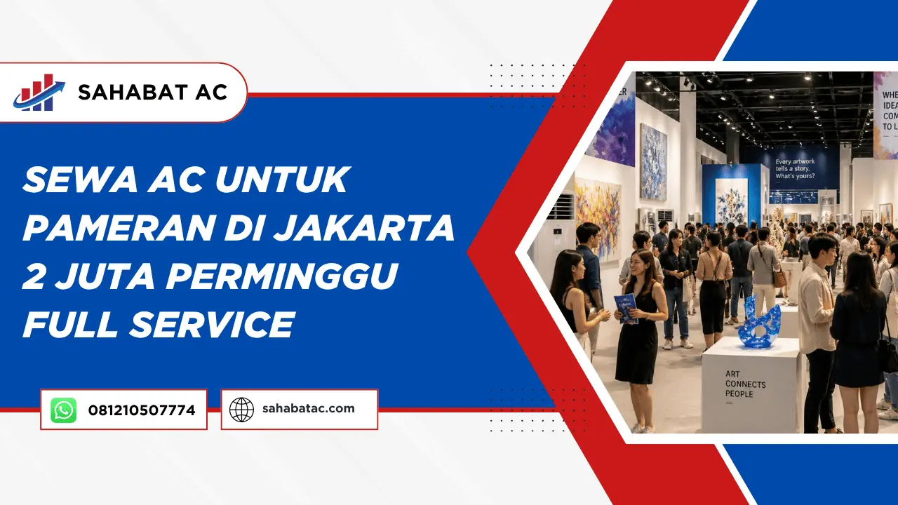 Sewa AC Untuk Pameran di Jakarta 2 Juta Perminggu Full Service